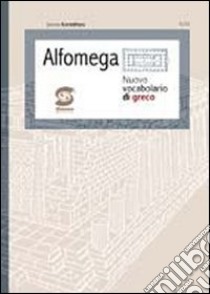 Alfaomega. Nuovo vocabolario di greco. Con espansione online libro di Korinthios Gianni