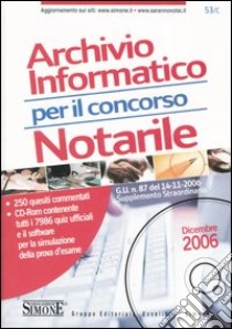 Archivio informatico per il concorso notarile. Con CD-ROM libro