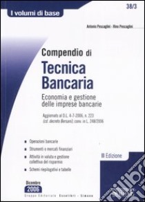 Compendio di tecnica bancaria. Economia e gestione delle imprese bancarie libro di Pescaglini Antonio - Pescaglini Rino