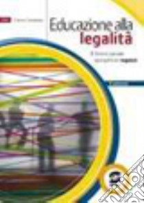 Educare alla legalità. Il diritto penale spiegato ai ragazzi. Per le Scuole superiori libro di Cosentino Emma