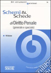 Schemi & schede di diritto penale (generale e speciale) libro