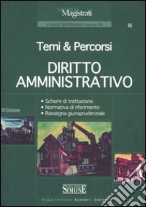 Diritto amministrativo. Temi & percorsi. Schemi di trattazione. Normativa di riferimento. Rassegna giurisprudenziale libro di Buonauro C. (cur.)