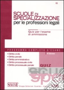 Scuole di specializzazione per le professioni legali. Quiz per l'esame di ammissione libro