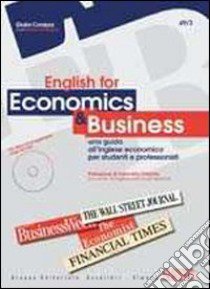 English for economics and business. Una guida all'inglese economico per studenti e professionisti. Per le Scuole superiori libro di Corazza Giulia - Didco Bruna