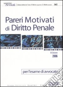 Pareri motivati di diritto penale. Per l'esame di avvocato libro