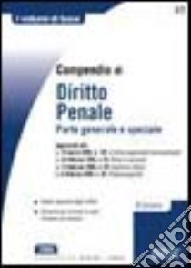 Compendio di diritto penale. Parte generale e speciale libro