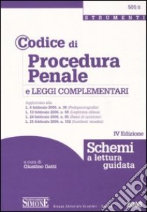 Codice di procedura penale e leggi complementari. Schemi a lettura guidata libro di Gatti G. (cur.)