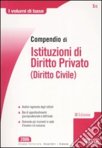 Compendio di istituzioni di diritto privato (diritto civile) libro