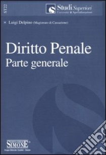 Diritto penale. Parte generale libro di Delpino Luigi