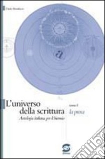 L'universo della scrittura. La prosa. Per le Scuole superiori libro di Bonifacio Dario