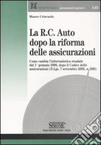 La R.C. auto dopo la riforma delle assicurazioni libro di Criscuolo Mauro