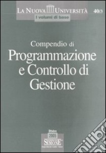 Compendio di programmazione e controllo di gestione libro