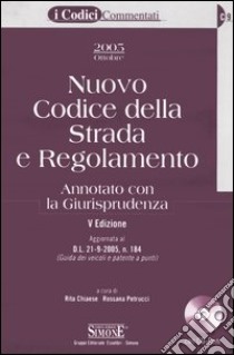 Nuovo codice della strada e regolamento. Annotato con la giurisprudenza. Con CD-ROM libro