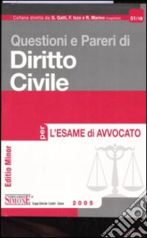 Questioni e pareri di diritto civile per l'esame di avvocato. Ediz. minore libro