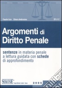 Argomenti di diritto penale. Sentenze in materia penale a lettura guidata con schede di approfondimento libro di Izzo Fausto - Ambrosino Chiara