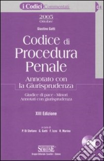 Codice di procedura penale. Annotato con la giurisprudenza. Con CD-ROM libro di Gatti Giustino