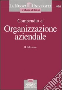 Compendio di organizzazione aziendale libro di Salicone C. (cur.)