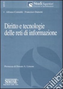 Diritto e tecnologie delle reti di informazione libro di Contaldo Alfonso - Dainotti Francesco