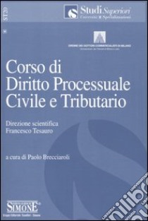 Corso di diritto processuale civile e tributario libro di Brecciaroli P. (cur.)