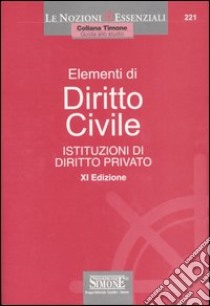 Elementi di diritto civile. Istituzioni di diritto privato libro