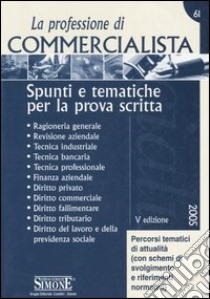 La professione di commercialista. Spunti e tematiche per la prova scritta libro