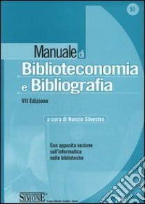 Manuale di biblioteconomia e bibliografia. Con apposita sezione sull'informatica nelle biblioteche libro