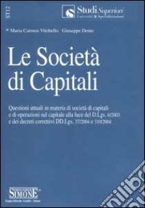 Le società di capitali libro di Vitobello M. Carmen - Dente Giuseppe