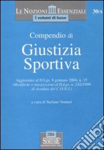 Compendio di giustizia sportiva libro di Venturi S. (cur.)