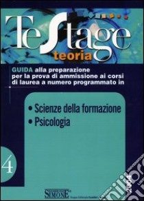 Scienze della formazione. Psicologia. Guida alla preparazione per la prova di ammissione ai corsi di laurea a numero programmato libro