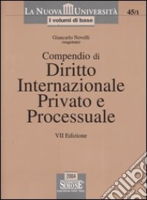 Compendio di diritto internazionale privato e processuale libro di Novelli Giancarlo