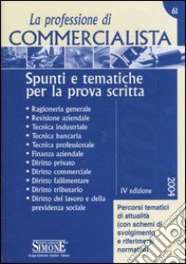 La professione di commercialista. Spunti e tematiche per la prova scritta libro