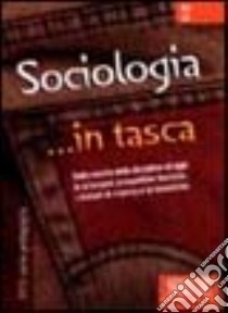 Sociologia. Dalla nascita della disciplina ad oggi: le principali prospettive teoriche, i metodi di ricerca e le tematiche libro