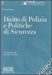 Diritto di polizia e politiche di sicurezza libro di Di Franco Vito