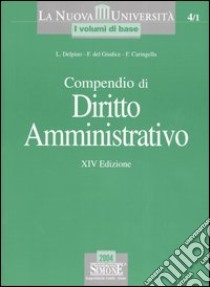 Compendio di diritto amministrativo libro di Delpino Luigi - Del Giudice Federico - Caringella Francesco