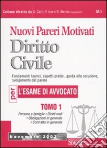 Nuovi pareri motivati. Diritto Civile. Fondamenti teorici, aspetti pratici, guida alla soluzione, svolgimento del parere (1) libro