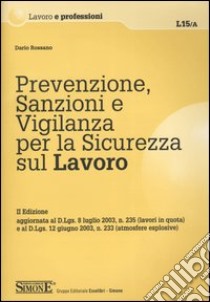 Prevenzione, sanzioni e vigilanza per la sicurezza sul lavoro libro di Rossano Dario