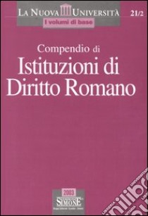 Compendio di istituzioni di diritto romano libro