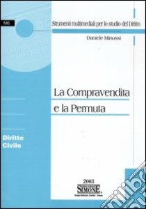 La compravendita e la permuta. Diritto civile. Con CD-ROM libro di Minussi Daniele