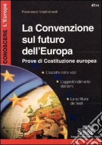 La convenzione sul futuro dell'Europa libro di Mastronardi Francesco