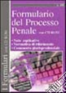 Formulario del processo penale. Con CD-ROM libro