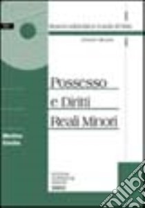 Possesso e diritti reali minori. Diritto civile. Con CD-ROM libro di Minussi Daniele