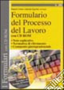 Formulario del processo del lavoro. Con CD-ROM libro di Cutolo Daniele - Esposito Antonio