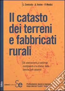 IL catasto dei terreni e fabbricati rurali libro di Cenicola L. - Iovine Antonio - Medici P.