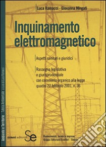 Inquinamento elettromagnetico libro di Ramacci Luca - Mingati Giovanna