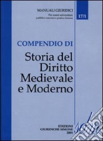 Compendio di storia del diritto medievale e moderno libro