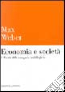 Economia e società. Vol. 1: Teoria delle categorie sociologiche libro di Weber Max