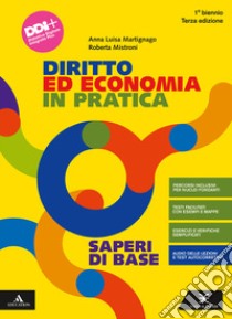 Diritto ed economia in pratica. Con Saperi di base. Per il primo biennio degli Ist. professionali. Con e-book. Con espansione online libro di Martignago Anna; Mistroni Roberta