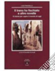 Il treno ha fischiato e altre novelle. 15 storie p libro di Pirandello Luigi