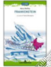 Frankenstein libro di Shelley Mary