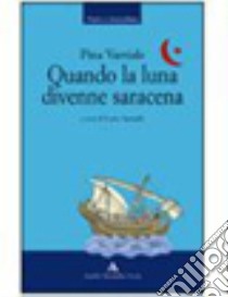 Quando la luna divenne saracena libro di Varriale Pina